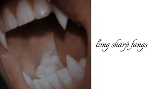 long sharp fangs subliminal.♡
