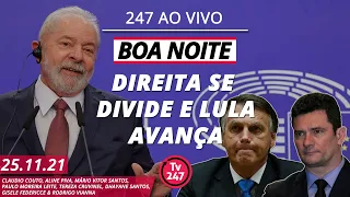 Boa Noite 247 - Moro x Bolsonaro: a direita se divide e Lula consolida liderança (25.11.21)