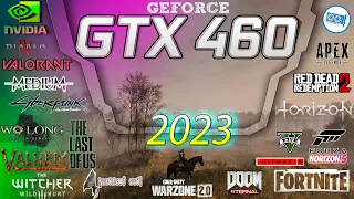 *Nvidia GTX 460 in 15 GAMES      (2023-2024)