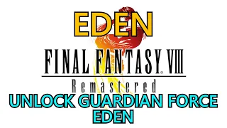 Final Fantasy VIII Remastered: Eden Trophy Guide