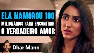 Ela Namorou 100 Milionários Para Encontrar O  Verdadeiro Amor | Dhar Mann Studios