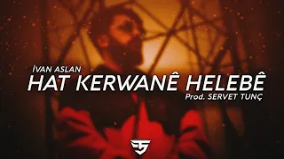 İvan Aslan - Hat Kerwanê Helebê | Prod. Servet Tunç