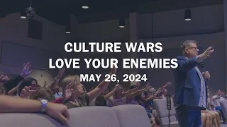 Culture Wars | Love Your Enemies |  Pastor Paul Valo