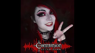 Communion After Dark 02/06/2023 - Dark Alternative, Industrial, EBM, Gothic, Synthpop Music