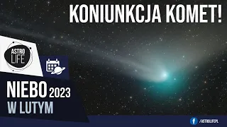 Miesiąc pięknych koniunkcji i pożegnanie komety ZTF ☄️ - Niebo w lutym 2023