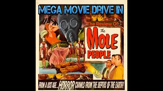 Mega Movie Drive In : The Review Of The Mole People