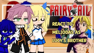 Fairy Tail react to Meliodas as Lucy's Brother ||Ft x Nnt || 1/1 [Original]