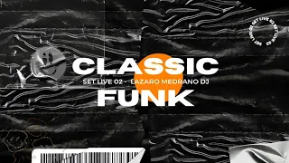 Classic Funk (Set Live) Lázaro Medrano