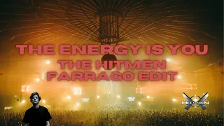 Energy Is You (Farrago Awakenings Edit) [Raion Remake] - The Hitmen