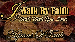 Uplifting Hymns of Faith/I Walk By Faith With Jesus by Lifebreakthrough  Music