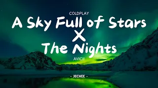 A Sky Full of Stars x The Nights remix