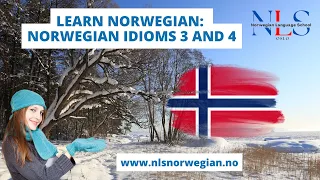 Learn Norwegian | Norwegian Idioms 3 and 4 | Episode 32