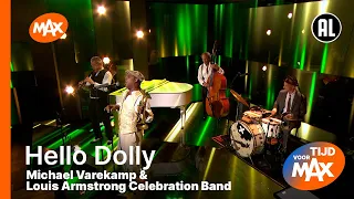 Michael Varekamp & Louis Armstrong Celebration Band - Hello Dolly | TIJD VOOR MAX