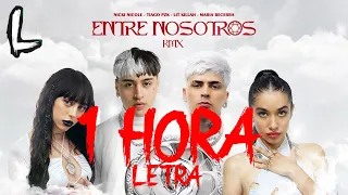 🔥 1 Hora 🔥 Letra 🔥Tiago PZK, LIT killah, Maria Becerra, Nicki Nicole - Entre Nosotros REMIX