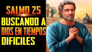 SALMO 25 BUSCANDO A DIOS EN TIEMPOS DIFÍCILES | Salmos de Victoria