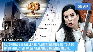 AUTORIDADE ISRAELENSE ALERTA: ATAQUE DO "DIA DO JUÍZO FINAL" EM GAZA ABALARÁ O ORIENTE MÉDIO.