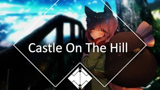 Nightcore - Castle On The Hill ( Lyrics) ( Cover by J.Fla ) ✔