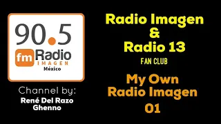 My Own Radio Imagen Favs - Radio Imagen & Radio 13 * Música para trabajar Feliz y Contento