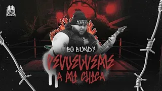 BO BUNDY - DEVUELEME A MI CHICA (OFFICIAL VIDEO)