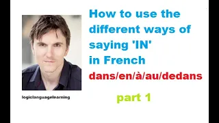 How to use the different ways of saying 'IN' in French - part 1