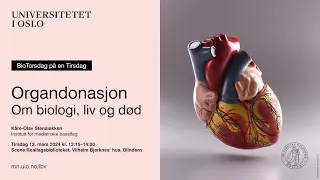 BioTorsdag: Organdonasjon. Om biologi, liv og død