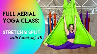45 min Full Aerial Yoga Class - Stretch & Split + Meditation | Intermediate - Advanced | CamiyogAIR
