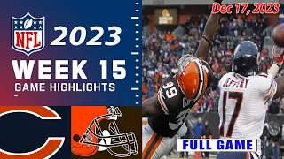 Chicago Bears vs Cleveland Browns Week 15 FULL GAME | NFL Highlights Today 12/17/23