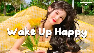 Wake Up Happy 🍓 Songs That Makes You Feel Better Mood | Start a Positive Day with Me | Morning Daily