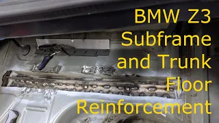 The Randy Forbes Z3 Subframe and Trunk Reinforcement Episode