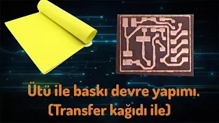 Ütü ile baskı devre nasıl yapılır -  Kolay transfer