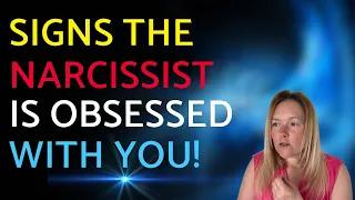 Signs The Narcissist Has Become Obsessed With You.