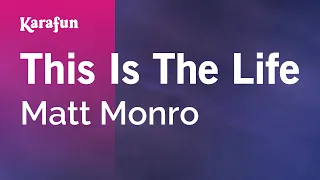 This Is The Life - Matt Monro | Karaoke Version | KaraFun