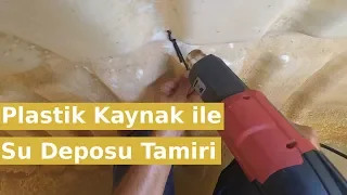 Plastik Kaynak ile Su Deposu Tamiri