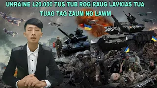 🔴Xov Xwm 14/3/2023 - Tsov Rog Ukraine 120.000 Tus Tub Rog Raug Lavxias Tua Tuag Tag Zaum No Lawm