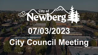 Newberg City Council Meeting - July 3, 2023