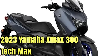 2023 Yamaha Xmax 300 Tech Max || Yamaha Xmax latest update with New aggressive looks || AXLERATOR