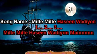 Milte milte haseen wadiyon mein karoake and lyrics