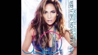 Jennifer Lopez ft. Pitbull - Ven A Bailar / On The Floor (Spanglish Version)