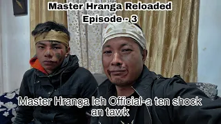 Master Hranga (Reloaded) || Episode - 3