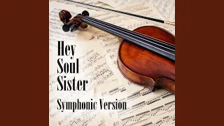 Hey Soul Sister - Symphonic Version (Made Famous by Train)
