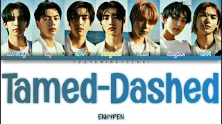 ENHYPEN 'TAMED-DASHED' (Color Coded Lyrics Han/Rom/Eng)