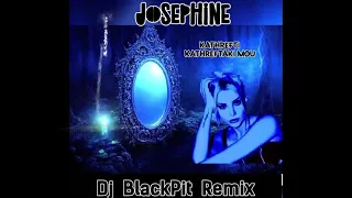 josephine - Καθρέφτη Καθρεφτάκι μου- Josephine Kathrefti Kathreftaki Mou (Dj BlackPit Remix)