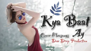 Kya Baat Ay | Remix | Satyam Sharma & Dew Drop Production