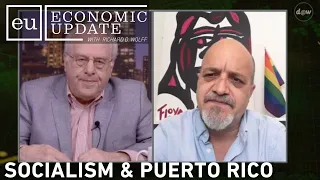 Economic Update: Socialism & Puerto Rico