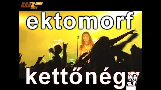 KETTŐNÉGY - Ektomorf (2007. január)