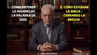 CÓMO ESTUDIAR LA BIBLIA : CERRANDO LA BRECHA - John MacArthur