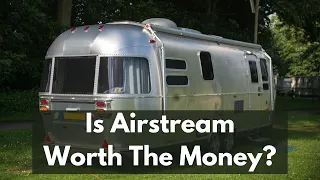 Are Airstream Travel Trailers Worth The Money? - Find Out Now!
