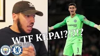 KEPA ARRIZABALAGA REFUSES TO BE SUBBED | REACTION | Chelsea vs Man City EFL Cup Final