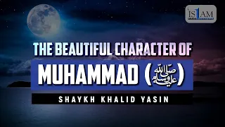The Beautiful Character Of Muhammad (ﷺ) ❤️