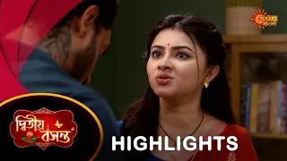 Dwitiyo Basanta  - Highlights | 18 Apr 2024| Full Ep FREE on SUN NXT | Sun Bangla Serial